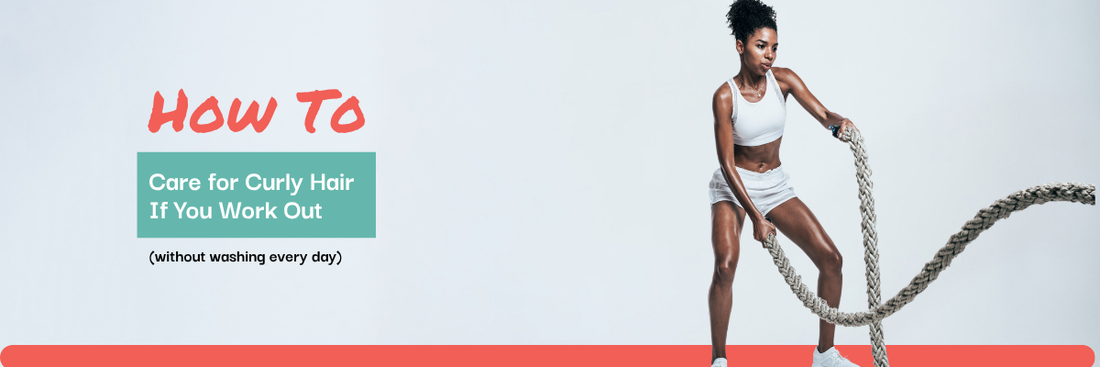 Curly Care Work Out Tips